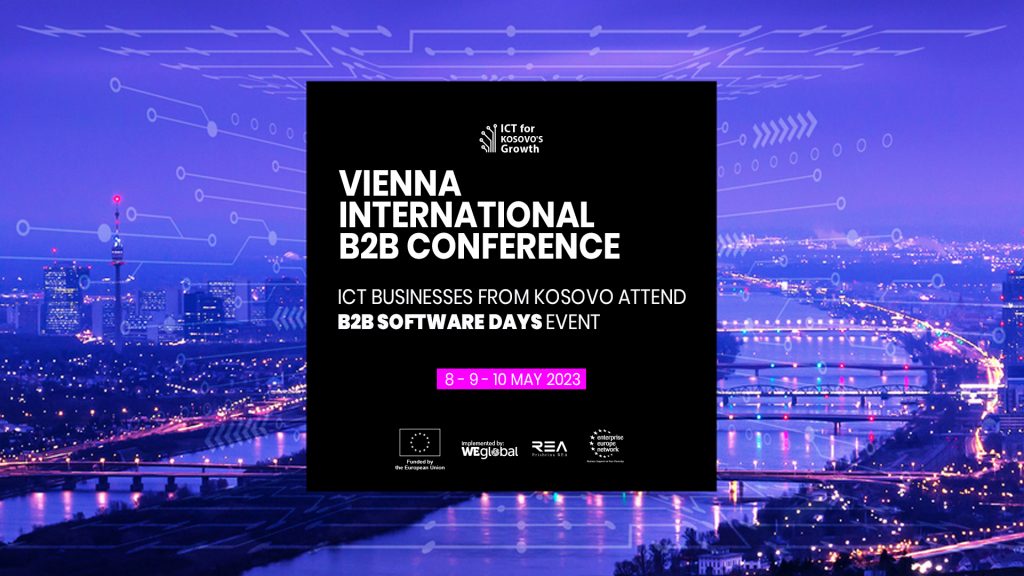 International B2B Matchmaking Event – Software-oriented ICT businesses from Kosovo meet Austrian and International Software-based Businesses in Vienna/ 08-10 May 2023